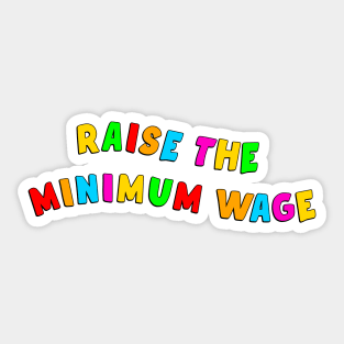 Raise The Minimum Wage Sticker